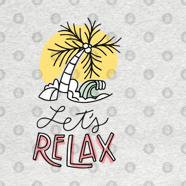 Let's Relax by Mako Design 